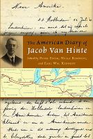 The American diary of Jacob van Hinte : author of the classic immigrant study 'Nederlanders in Amerika' /