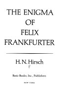 The enigma of Felix Frankfurter /