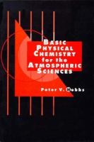 Basic physical chemistry for the atmospheric sciences /