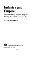 Industry and empire; the making of modern English society, 1750 to the present day