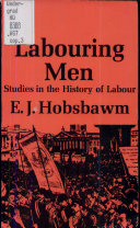 Labouring men; studies in the history of labour