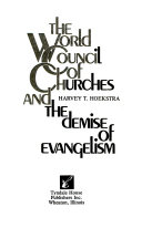 The World Council of Churches and the demise of evangelism /