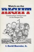 Watch on the right : conservative intellectuals in the Reagan era /
