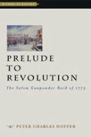 Prelude to revolution : the Salem gunpowder raid of 1775 /