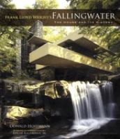 Frank Lloyd Wright's Fallingwater : the house and its history /