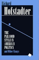 The paranoid style in American politics, and other essays.