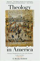 Theology in America Christian thought from the age of the Puritans to the Civil War /