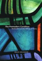 The premodern condition : medievalism and the making of theory /