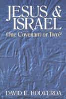 Jesus and Israel : one covenant or two? /