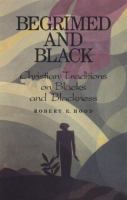 Begrimed and black : Christian traditions on Blacks and blackness /