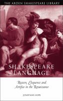 Shakespeare and language : reason, eloquence and artifice in the Renaissance /