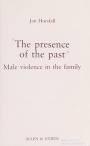 The presence of the past : male violence in the family /