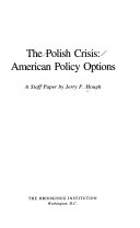 The Polish crisis--American policy options : a staff paper /