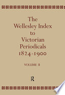 The Wellesley index to Victorian periodicals, 1824-1900; tables of contents and identification of contributors, with bibliographies of their articles and stories.