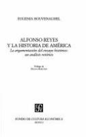 Alfonso Reyes y la historia de América : la argumentación del ensayo histórico, un análisis retórico /