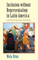 Inclusion without representation in Latin America : gender quotas and ethnic reservations /
