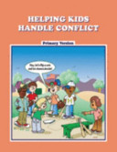 Helping kids handle conflict, primary version : a validated Washington State innovative education program /