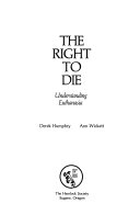 The right to die : understanding euthanasia /