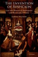 The invention of suspicion : law and mimesis in Shakespeare and Renaissance drama /