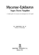 Mycenae-Epidaurus, Argos-Tiryns-Nauplion : a complete guide to the museums and archaeological sites of the Argolid /