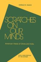 Scratches on our minds : American views of China and India /