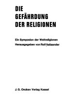 Die Gefährdung der Religionen. Ein Symposium der Weltreligionen.