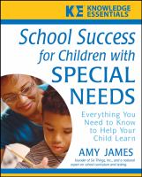 School success for children with special needs : everything you need to know to help your child learn /