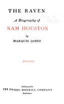 The Raven; a biography of Sam Houston,