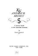 You and your money; a survival guide to the controlled economy.