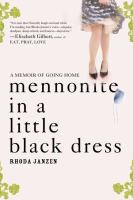 Mennonite in a little black dress : a memoir of going home /