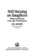 Still harping on daughters : women and drama in the Age of Shakespeare /