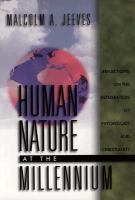 Human nature at the millennium : reflections on the integration of psychology and Christianity /