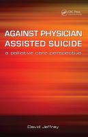 Against physician assisted suicide : a palliative care perspective /