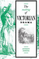 The making of Victorian drama /