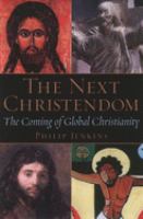 The next Christendom : the coming of global Christianity /