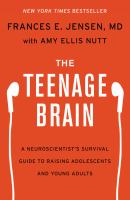 The teenage brain : a neuroscientist's survival guide to raising adolescents and young adults /