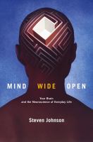 Mind wide open : your brain and the neuroscience of everyday life /