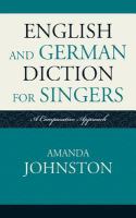 English and German diction for singers : a comparative approach /