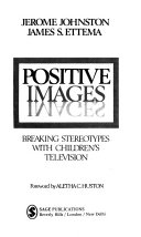 Positive images : breaking stereotypes with children's television /