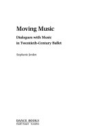 Moving music : dialogues with music in twentieth-century ballet /