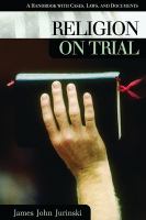 Religion on trial : a handbook with cases, laws, and documents /