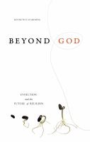 Beyond God : evolution and the future of religion /