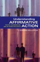 Understanding affirmative action : politics, discrimination, and the search for justice /