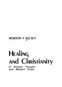 Healing and Christianity; in ancient thought and modern times