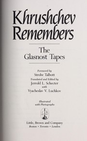 Khrushchev remembers : the glasnost tapes /