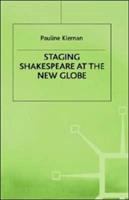 Staging Shakespeare at the new Globe /