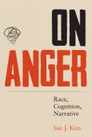 On anger : race, cognition, narrative /