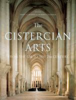 The Cistercian arts : from the 12th to the 21st century /