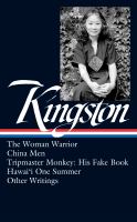 The woman warrior, China men, Tripmaster monkey, Hawai'i one summer, other writings /