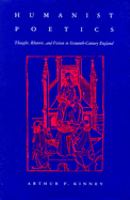 Humanist poetics : thought, rhetoric, and fiction in sixteenth-century England /
